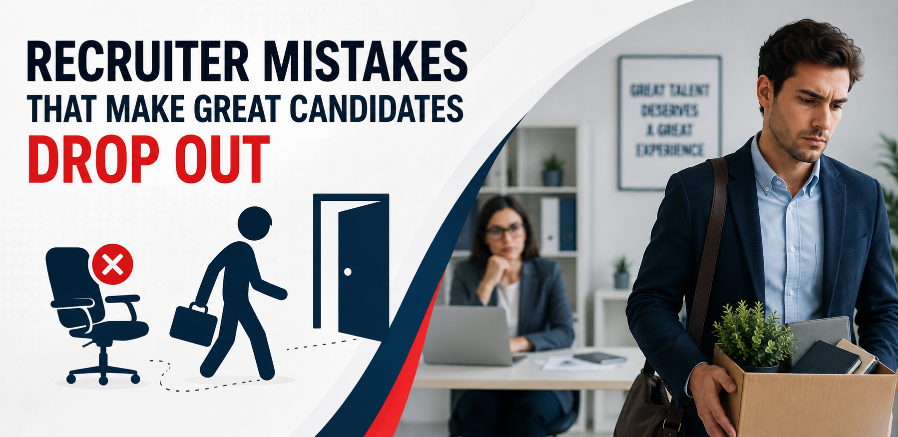 Recruiter Mistakes That Make Great Candidates Drop Out