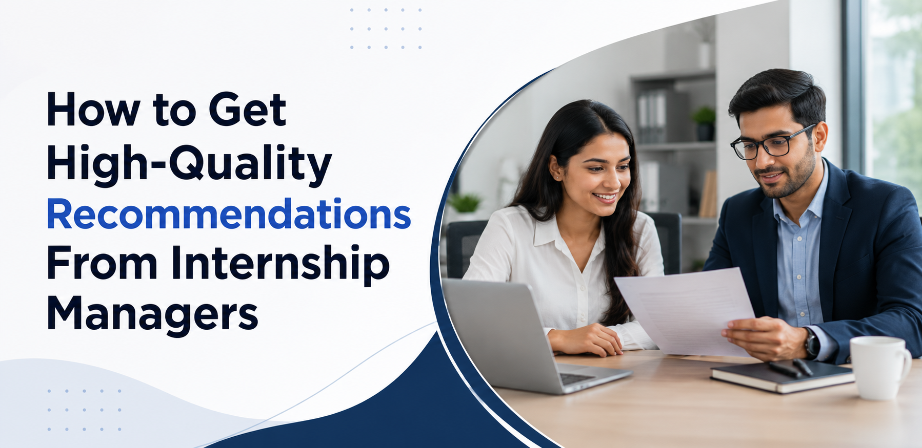 Get High-Quality Recommendations From Internship Managers