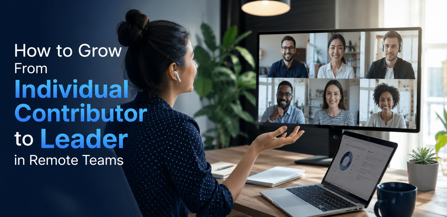 Grow From Individual Contributor to Leader in Remote Teams