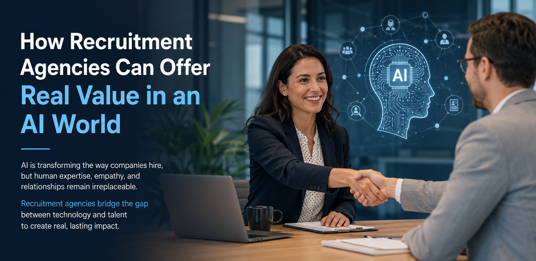 How Recruitment Agencies Can Offer Real Value in an AI World